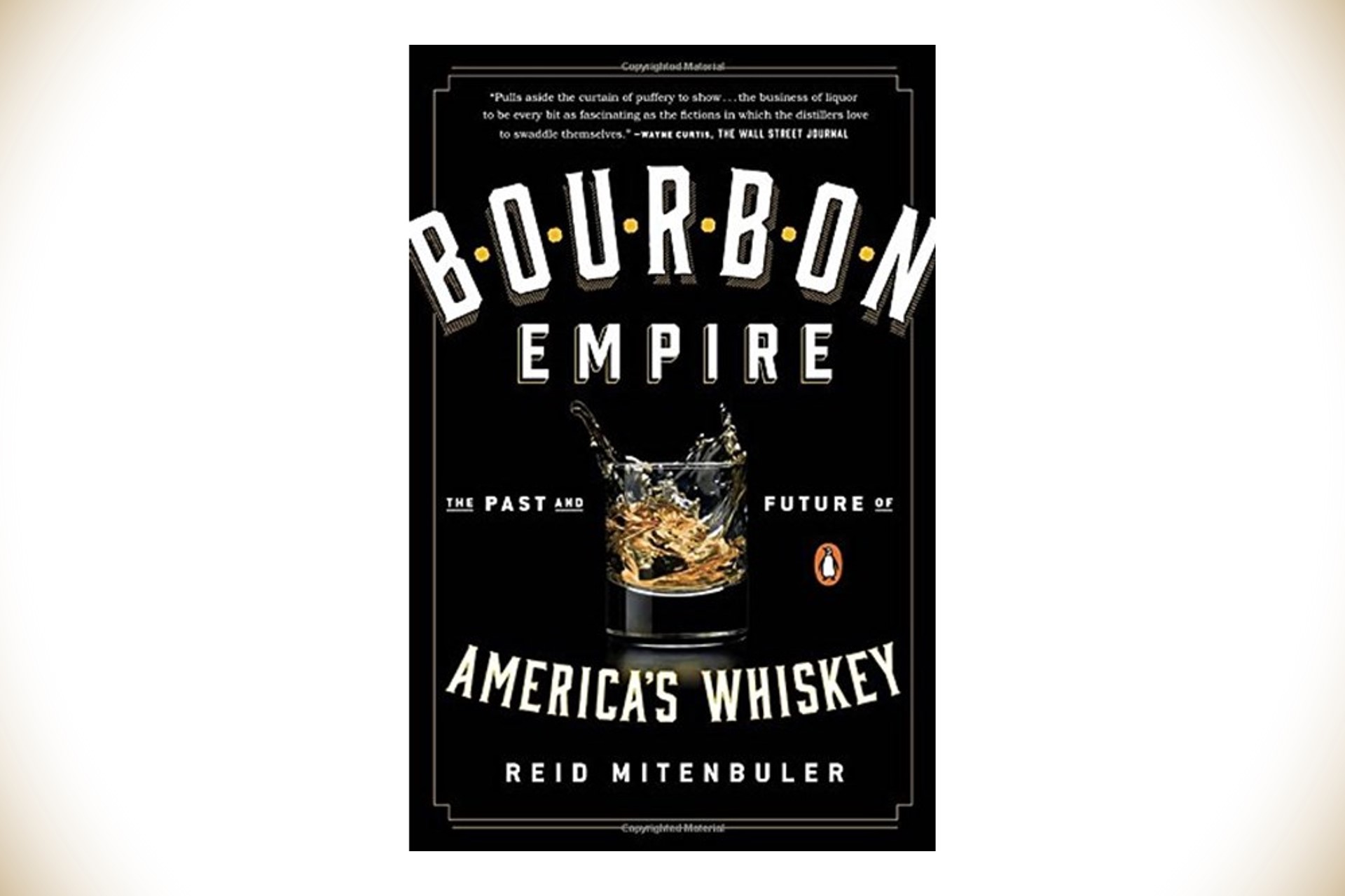 Bourbon Empire: The Past and Future of America’s Whiskey